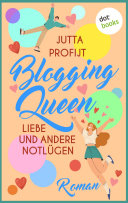 Blogging Queen: Liebe und andere Notl&uuml;gen